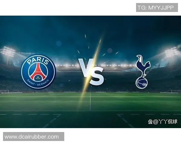 西甲激战巴黎圣日耳曼与热刺战平逆转瞬间引发全场热烈反响